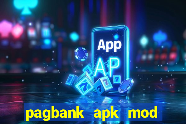 pagbank apk mod dinheiro infinito